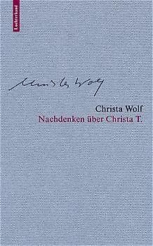 Christa Wolf: Werkausgabe. Werkausgabe in 12 Bänden / Nachdenken über Christa T.
