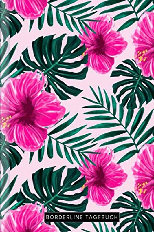 Borderline Tagebuch: Als Selbsthilfe zum Ausfüllen & Ankreuzen mit Skilltracker, Anspannungskurve, Stimmungstracker uvm | Motiv: Tropen