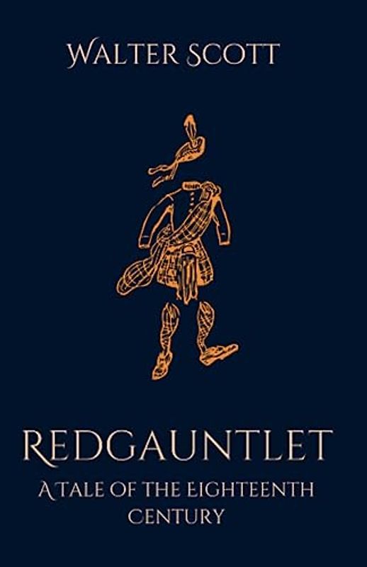 Redgauntlet: A Tale of the Eighteenth Century: A Historical Fiction Adventure Story (Annotated)
