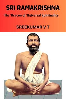 Sri Ramakrishna: The Beacon of Universal Spirituality