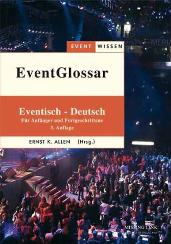 EventGlossar. Eventisch-Deutsch für Anfänger und Fortgeschrittene