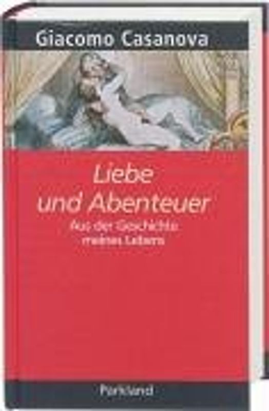 Giacomo Casanova - Liebe und Abenteuer