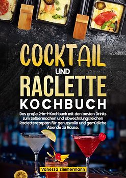 Cocktail und Raclette Kochbuch