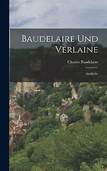 Baudelaire und Verlaine: Gedichte