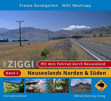 Ziggi / Mit dem Fahrrad durch Neuseeland. Band 1.