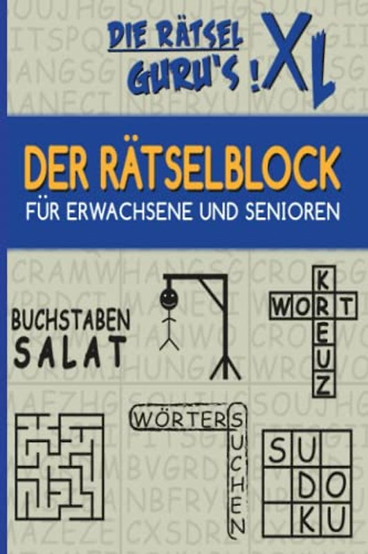 Die Rätsel Guru´s XL Rätselblock für Erwachsene und Senioren: verbessern Sie spielerisch Ihr Allgemeinwissen, alle Rätsel sind in Eigenkreation entstanden z.B. Kreuzworträtsel