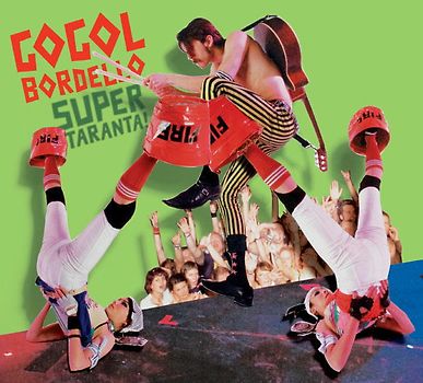 Gogol Bordello - Super Taranta