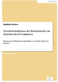Vertriebsstrukturen der Reisebranche im Zeitalter des E-Commerce