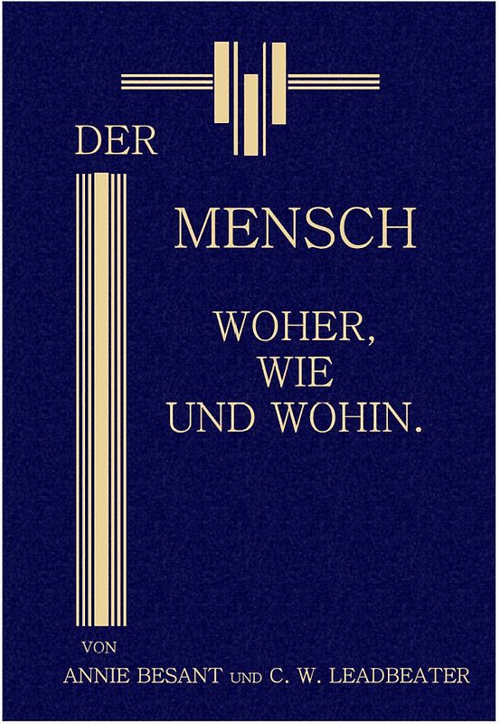 DER MENSCH: WOHER, WIE UND WOHIN.