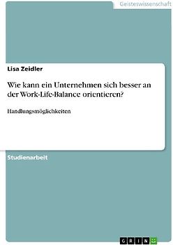 Wie kann ein Unternehmen sich besser an der Work-Life-Balance orientieren?