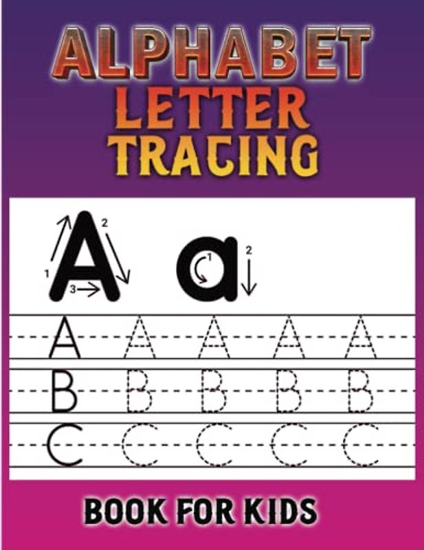 Alphabet Letter Tracing Book For kids: This engaging activity book is specifically created for children aged 3 to 6 years old