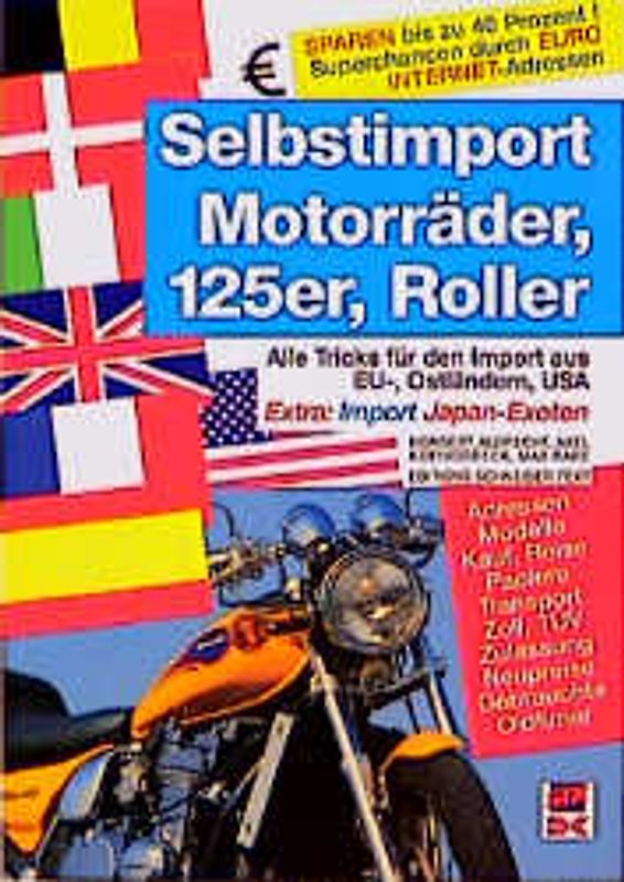 Selbstimport Motorräder. 125er, Roller. Alle Tricks für Import aus EU-Ostländern, USA. Neue, Gebrauchte, Klassiker, Oldtimer