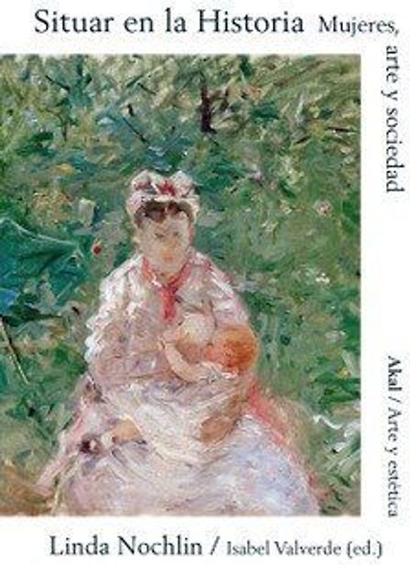 Situar en la historia : mujeres, arte y sociedad