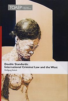 Double Standards: International Criminal Law and the West