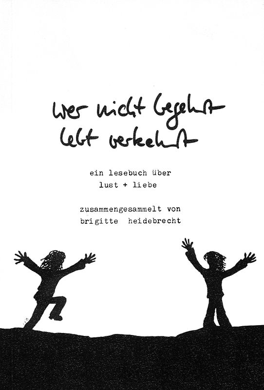 Wer nicht begehrt, lebt verkehrt