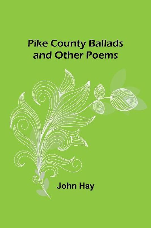 Pike County Ballads and Other Poems