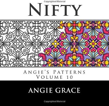 Nifty (Angie's Patterns Volume 10) - Grace, Angie