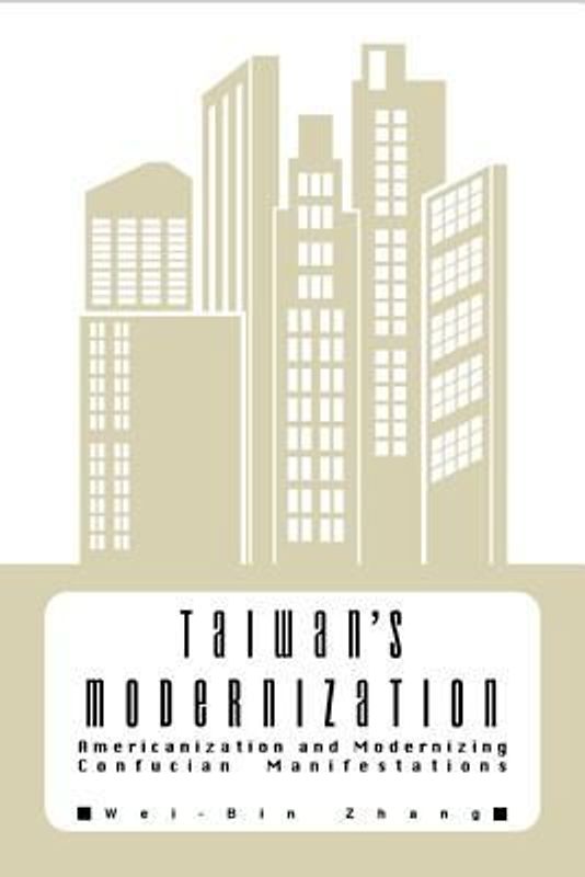 Taiwan's Modernization: Americanization and Modernizing Confucian Manifestations