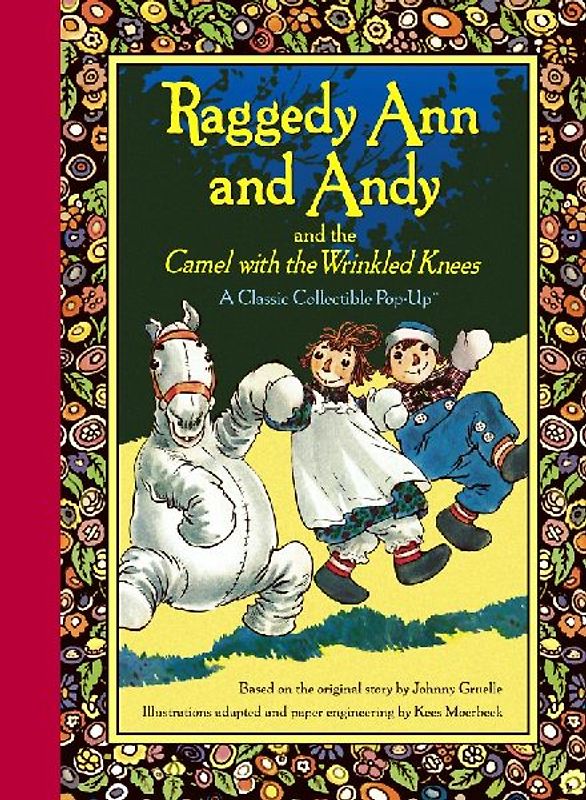 Raggedy Ann and Andy and the Camel with the Wrinkled Knees (Classic Collectible Pop-Up) - Johnny Gruelle