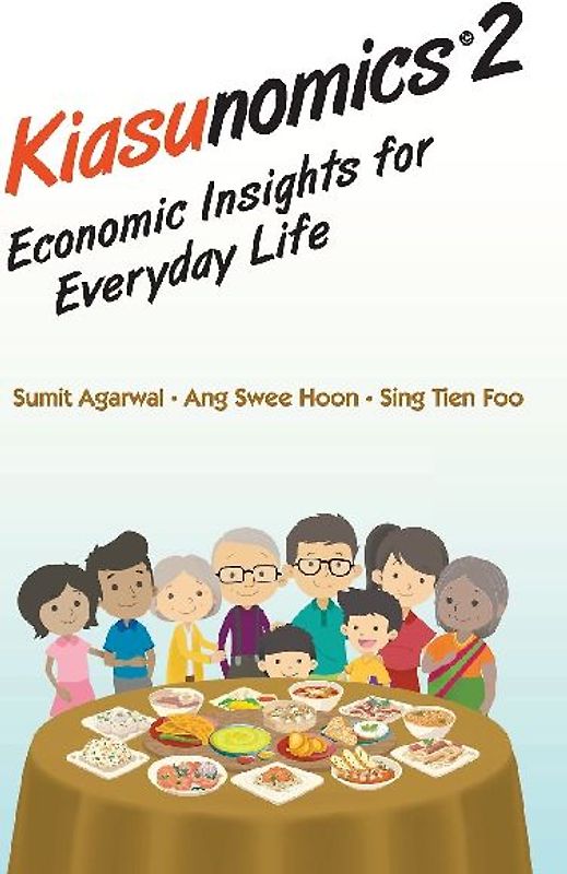 Kiasunomics 2: Economic Insights for Everyday Life