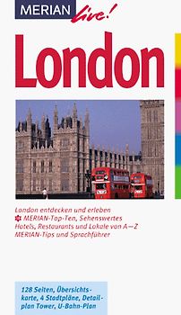London. London entdecken und erleben. 10 MERIAN-Top-Ten, Sehenswertes, Hotels und Lokale von A - Z. MERIAN-Tips und Sprachführer