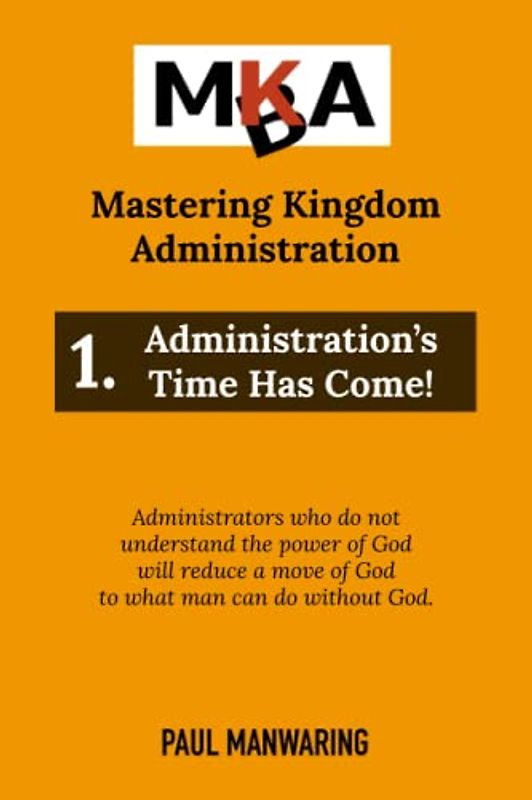 Administration's Time Has Come! (Mastering Kingdom Administration, Band 1)