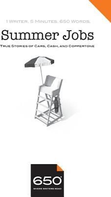 650 - Summer Jobs: True Stories of Cars, Cash, and Coppertone