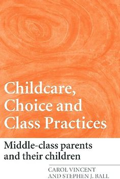Childcare, Choice and Class Practices