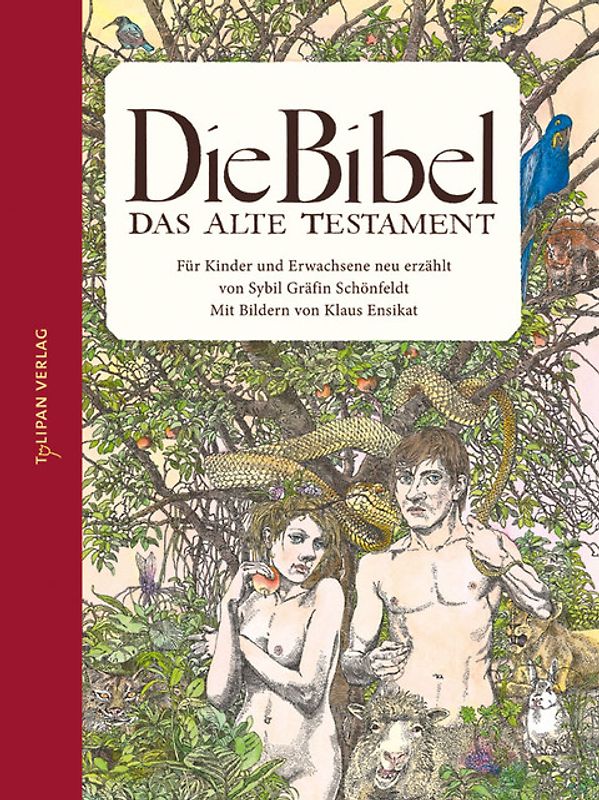 Die Bibel - Das Alte Testament. Für Kinder und Erwachsene neu erzählt von Sybil Gräfin Schönfeldt  Mit Bildern von Klaus Ensikat