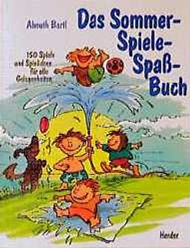 Das Sommer-Spiele-Spass-Buch. 150 Spiele und Spielideen für alle Gelegenheiten