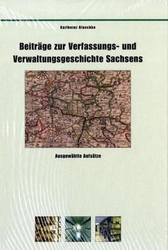 Beiträge zur Verfassungs- und Verwaltungsgeschichte Sachsens