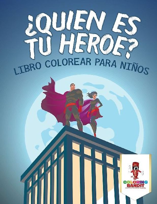 ¿Quién Es Tu Héroe?