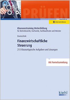 Finanzwirtschaftliche Steuerung. 213 klausurtypische Aufgaben und Lösungen.
