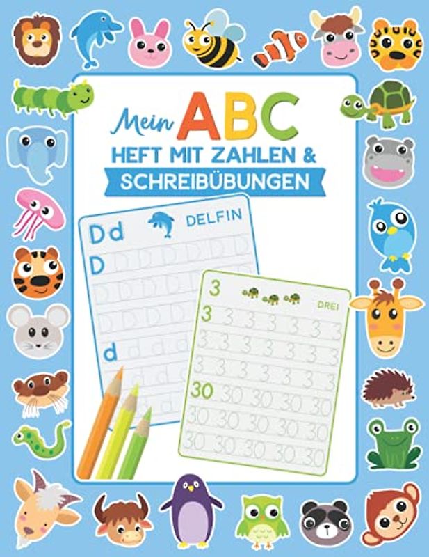 Mein ABC Heft mit Zahlen und Schreibübungen: Ideale Vorbereitung auf die 1. Klasse, Vorschule und Kindergarten (ABC Malbücher, Schreib- und Schwungübungen)