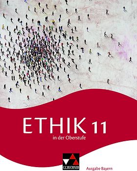 Ethik in der Oberstufe – Ausgabe Bayern / Ethik in der Oberstufe Bayern 11