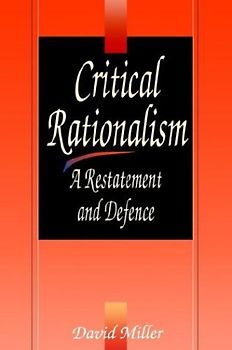 Critical Rationalism: A Restatement and Defence