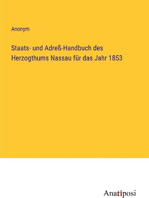 Staats- und Adreß-Handbuch des Herzogthums Nassau für das Jahr 1853
