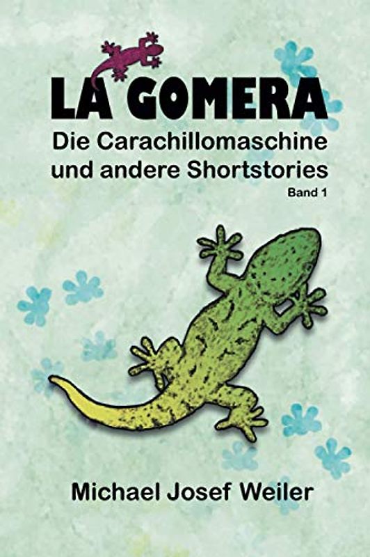 La Gomera, die Carachillomaschine und andere Shortstories