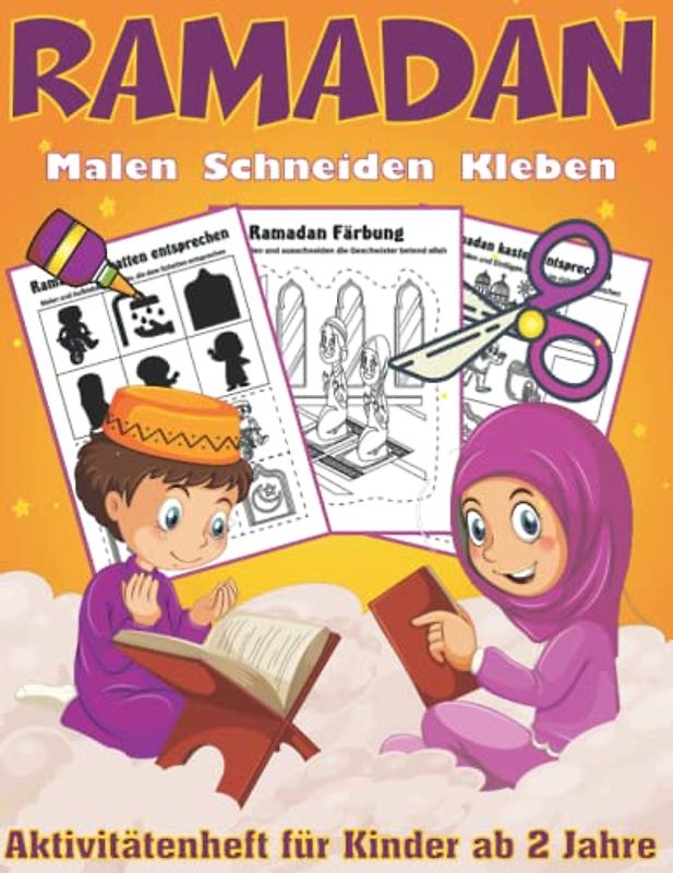 Ramadan Malen, schneiden, Kleben - Aktivitätenheft für Kinder ab 2 Jahre: Islamisches Aktivitätsbuch für junge Muslime Jungen und Mädchen (Vol2)