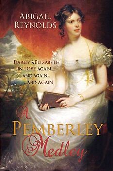 A Pemberley Medley: Five Pride & Prejudice Variations - Reynolds, Abigail