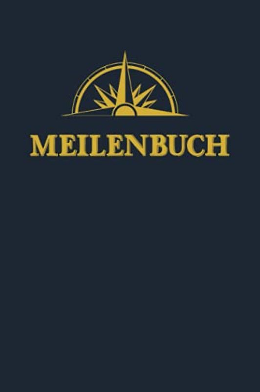 Meilenbuch: Nachweis praktischer Erfahrung im Wassersport: Seemeilennachweise für den neuen Sportküstenschifferschein, für den Sportseeschiffer- und den Sporthochseeschifferschein | A5