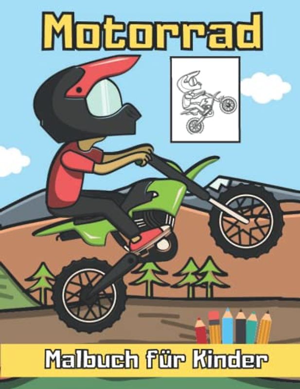 Motorrad Malbuch für Kinder: Ein ausgezeichnetes Motorrad Malbuch für Kleinkinder, Kinder im Vorschulalter und Kinder im Alter von 2 bis 5 Jahren