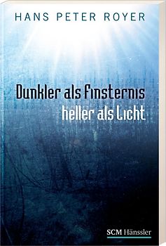 Dunkler als Finsternis - heller als Licht