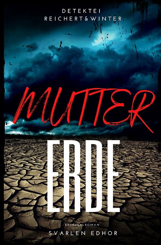 Detektei Reichert und Winter / MUTTERERDE: Kriminalroman - Detektei Reichert und Winter - Band 1