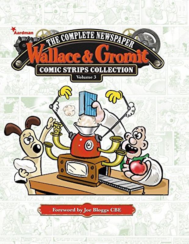 Wallace & Gromit: The Complete Newspaper Comic Strip Collection Volume 3: 2012 - 2013: The Complete Newspaper Comic Strip Collection Vol. 3