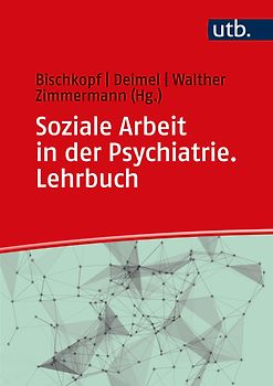 Soziale Arbeit in der Psychiatrie. Lehrbuch