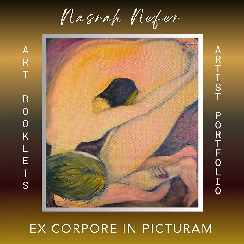 Nasrah Nefer "Ex Corpore in Picturam"