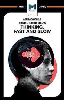 An Analysis of Daniel Kahneman's Thinking, Fast and Slow