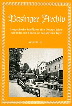 Pasinger Archiv. Fotographische Streiflichter eines Pasinger Jahres,... / Pasinger Archiv. Ausgabe 1987