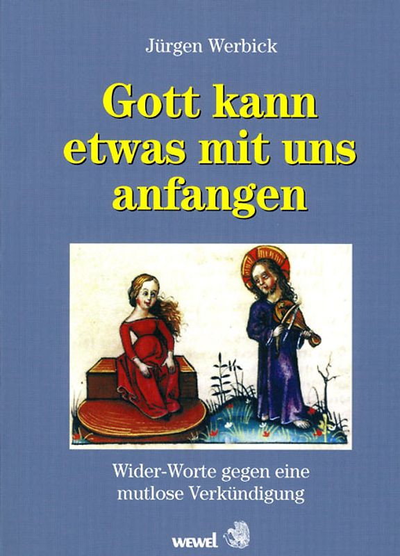 Gott kann etwas mit uns anfangen